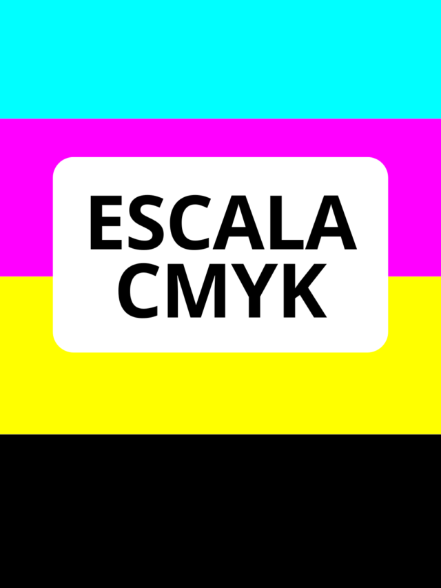 DESVENDANDO A ESCALA CMYK